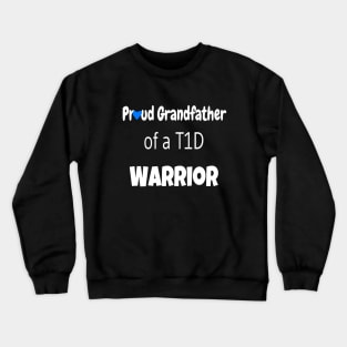 Proud Grandfather Of A T1D Warrior - White Text -  Blue Heart Crewneck Sweatshirt